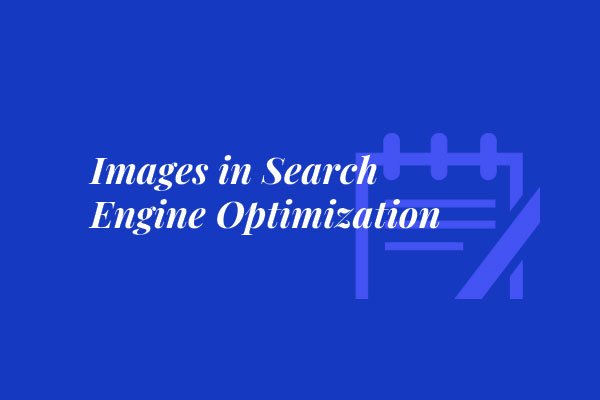 Images in Search Engine Optimization